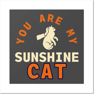 You Are My Sunshine Cat Posters and Art